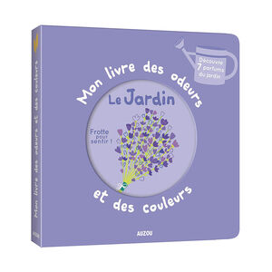 Imagier olfactif "Mon livre des odeurs et des couleurs - Le jardin" 