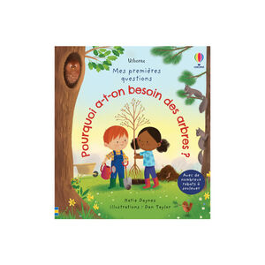 Mes premières questions - Pourquoi a-t-on besoin des arbres ? 