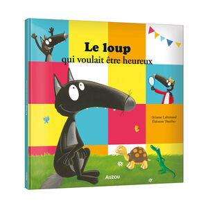 Livre "Le loup qui voulait être heureux" 