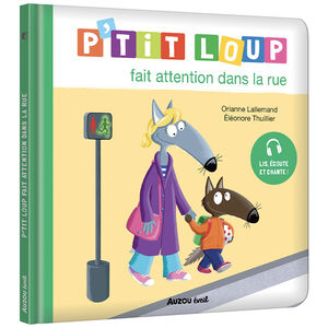 Livre "P'tit Loup fait attention dans la rue" 2ans+ 