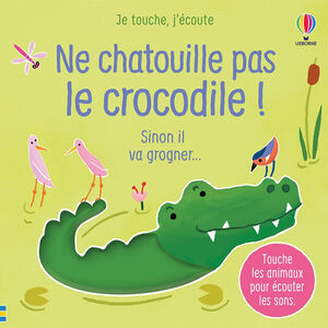 Livre - Ne chatouille pas le crocodile 