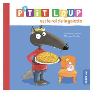 Livre "P'tit loup est le Roi de la Galette 12m+ 