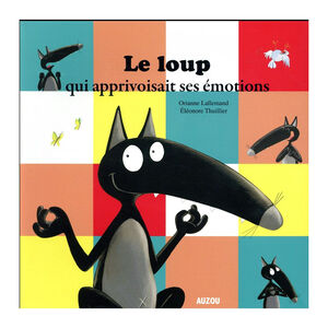 Le loup qui apprivoisait ses émotions  