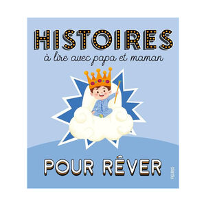 Histoires à lire avec papa et maman pour rêver 