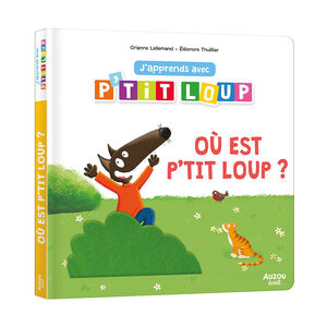 Livre à toucher "J'apprends avec P'tit Loup - Où est P'tit Loup ?" 