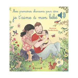 Livre sonore Mes premières chansons pour dire je t'aime à mon bébé 