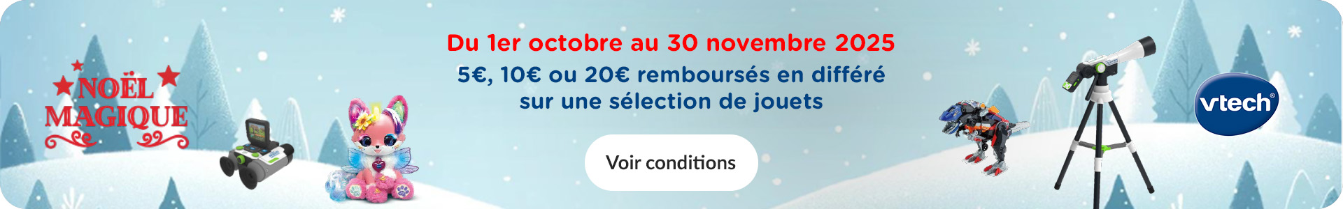 vtech : du 1er octobre au 30 novembre 2025. 5€, 10€ ou 20€ remboursés en différé sur une sélection de jouets