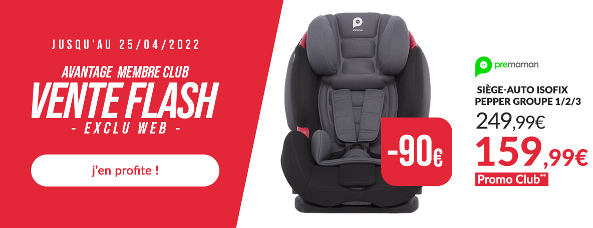 Jusqu'au 25/04/2022 - Avantage membre club Vente flash exclu web - Siège-auto isofix Pepper groupe 1/2/3​ 159,99€ / 90€ promo Club - Soit 90€ d'économies
