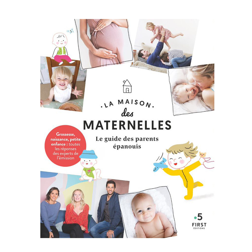 Livre - La Maison Des Maternelles - Le Guide Des Parents Epanouis