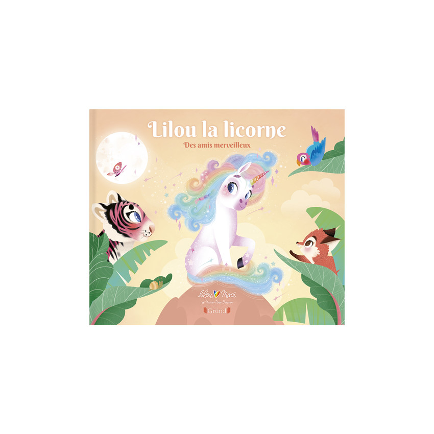 Livre Lilou la licorne Des amis merveilleux Tome 3 